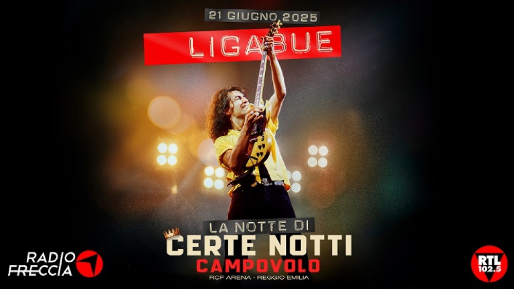 Ligabue: Radiofreccia e RTL 102.5 sono le radio ufficiali di La Notte di Certe Notti