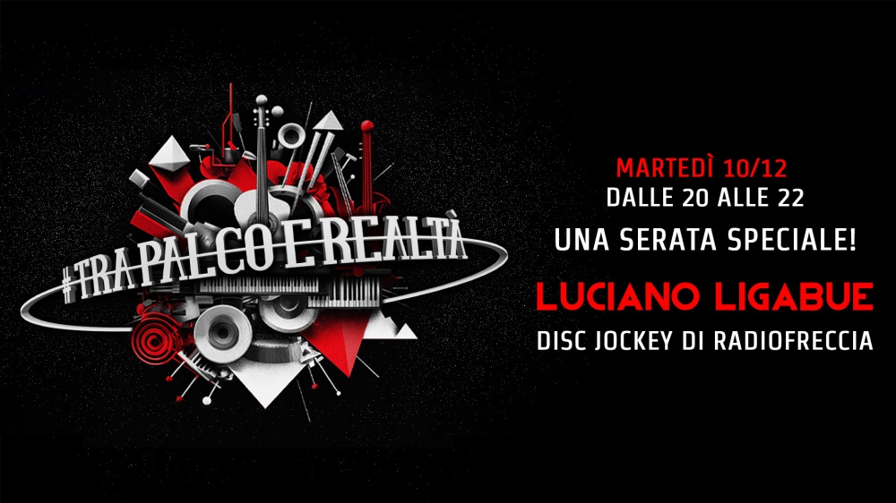 Martedì 10 dicembre Luciano Ligabue sarà in diretta su Radiofreccia in veste di Disc Jockey #TraPalcoERealtà