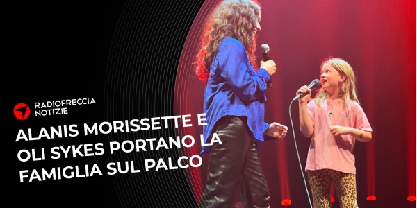 Alanis Morissette e Oli Sykes sul palco con la famiglia - Radiofreccia