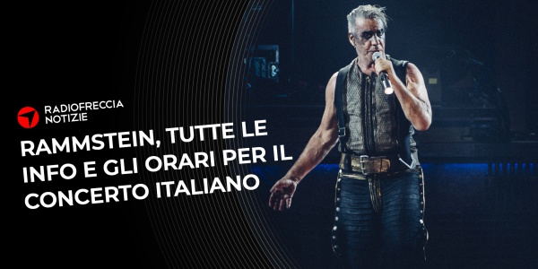 RAMMSTEIN: orari e info utili per il concerto a Campovolo - Radiofreccia