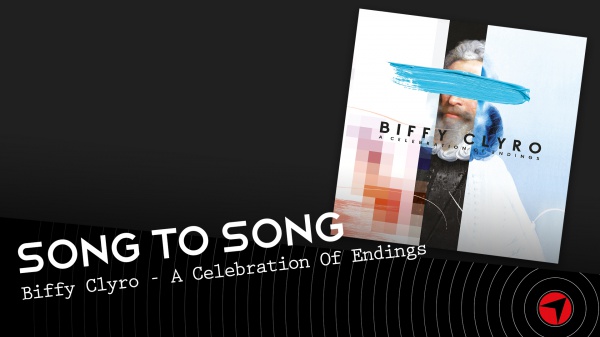 Song To Song: Biffy Clyro - A Celebration Of Endings